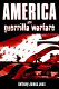 America and guerrilla warfare / Anthony James Joes.