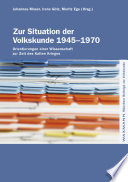 Zur situation der volkskunde 1945-1970;orientierungen einer wissenschaft zur zeit des kalten krieges.