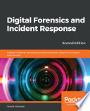 Digital forensics and incident response : incident response techniques and procedures to respond to modern cyber threats /