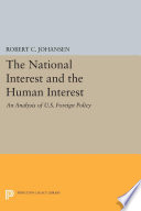 The national interest and the human interest : an analysis of U.S. foreign policy / Robert C. Johansen.