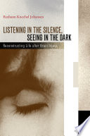 Listening in the silence, seeing in the dark : reconstructing life after brain injury / Ruthann Knechel Johansen.