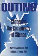 Outing : shattering the conspiracy of silence /