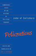 Policraticus : of the frivolities of courtiers and the footprints of philosophers / edited and translated by Cary J. Nederman.