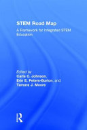 STEM road map : a framework for integrated STEM education /