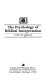 The psychology of Biblical interpretation /