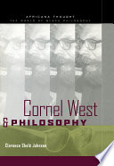 Cornel West & philosophy : the quest for social justice / Clarence Sholé Johnson.