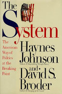 The System : the American way of politics at the breaking point /