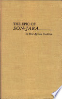 The epic of Son-Jara : a West African tradition /