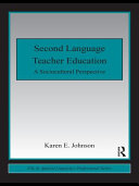 Second language teacher education : a sociocultural perspective /