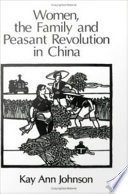 Women, the family, and peasant revolution in China /