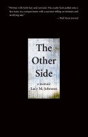 The other side : a memoir / Lacy M. Johnson.