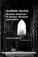 Aesthetic anxiety : uncanny symptoms in German literature and culture /