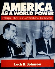 America as a world power : foreign policy in a constitutional framework / Loch K. Johnson.