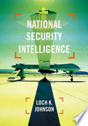 National security intelligence : secret operations in defense of the democracies / Loch K. Johnson.