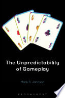 The unpredictability of gameplay /