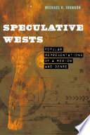Speculative Wests : popular representations of a region and genre /