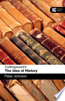 Collingwood's the idea of history : a reader's guide / Peter Johnson.