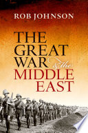 The Great War & the Middle East : a strategic study /