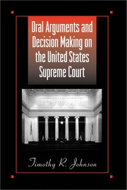 Oral arguments and decision making on the United States Supreme Court /