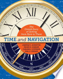 Time and Navigation : The Untold Story of Getting from Here to There / Andrew K. Johnston, Roger D. Connor, Carlene E. Stephens, Paul E. Ceruzzi.