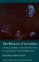 The rhetoric of Leviathan : Thomas Hobbes and the politics of cultural transformation / David Johnston.
