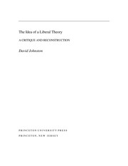 The idea of a liberal theory : a critique and reconstruction / David Johnston.