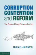 Corruption, contention and reform : the power of deep democratization /