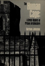 The human cage : a brief history of prison architecture /