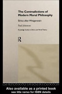 The contradictions of modern moral philosophy : ethics after Wittgenstein /