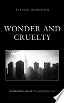 Wonder and cruelty : ontological war in It's a wonderful life / Steven Johnston.