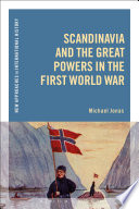 Scandinavia and the great powers in the first world war.