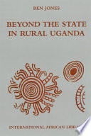 Beyond the state in rural Uganda /