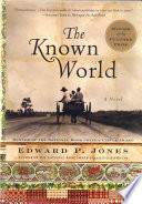 The known world / Edward P. Jones.