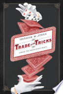 Trade of the Tricks : Inside the Magician's Craft.