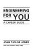 Engineering for you : a career guide /