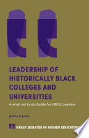 Leadership of historically black colleges and universities : a what not to do guide for HBCU leaders /