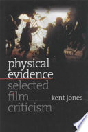 Physical evidence : selected film criticism /