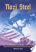 Nazi steel : Friedrich Flick and German expansion in Western Europe, 1940-1944 /