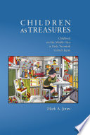 Children as treasures : childhood and the middle class in early twentieth century Japan /