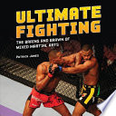 Ultimate fighting : the brains and brawn of mixed martial arts /