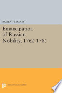 The emancipation of the Russian nobility, 1762-1785 /