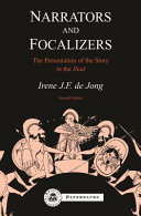 Narrators and focalizers : the presentation of the story of the Iliad / Irene J.F. de Jong.