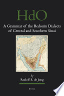 A grammar of the Bedouin dialects of central and southern Sinai by Rudolf E. de Jong.