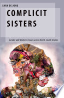 Complicit sisters : gender and women's issues across North-South divides /