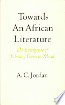 Towards an African literature ; the emergence of literary form in Xhosa /