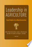 Leadership in agriculture case studies for a new generation /