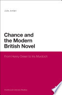 Chance and the modern British novel from Henry Green to Iris Murdoch /