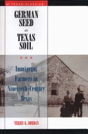 German seed in texas soil : immigrant farmers in nineteenth-century texas.