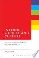 Internet, society, and culture : communicative practices before and after the Internet /