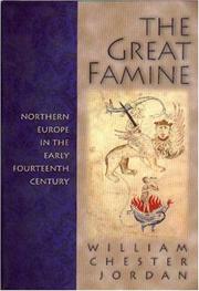 The great famine : northern Europe in the early fourteenth century / William Chester Jordan.